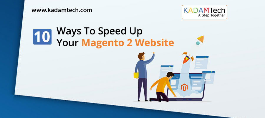 10 Ways To Speed Up Your Magento 2 Website