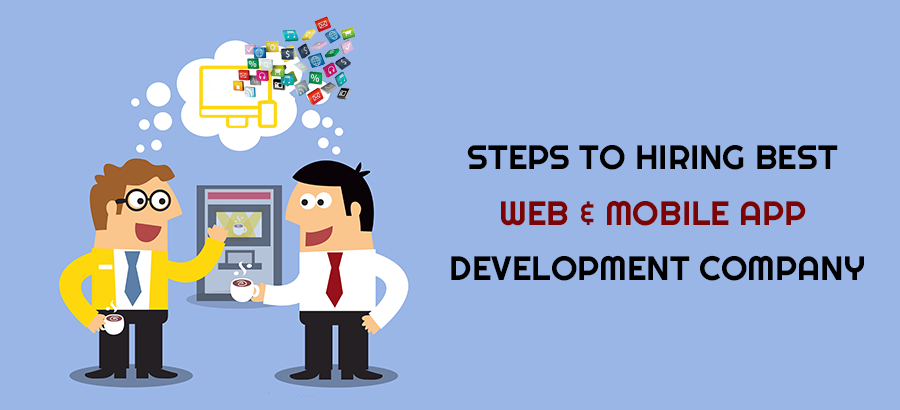 Web and mobile app development Company: hiring steps